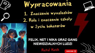 Rola i znaczenie szkoły w życiu bohaterów oraz Znaczenie wynalazków w Felix Net i Nika oraz Gang [upl. by Gabby]