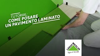 Tutorial come posare un pavimento laminato ad incastro  Leroy Merlin [upl. by Maryly]