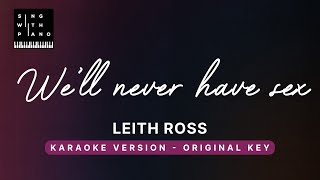 Well never have sex  Leith Ross Original Key Karaoke  Piano Instrumental Cover with Lyrics [upl. by Griffiths322]