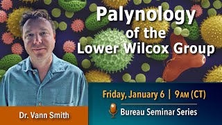 Palynology of the Lower Wilcox Group [upl. by Noxaj]