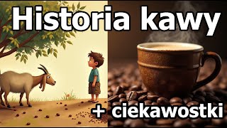 Historia odkrycia Kawy  Jak powstała Skąd pochodzi   ciekawostki [upl. by Rana]