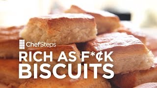 Rich as F¢k Biscuits Recipe • ChefSteps [upl. by Aoket]