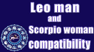 ✅Leo man and Scorpio woman compatibility [upl. by Tiertza900]