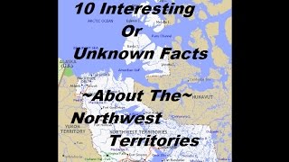 10 Interesting And Unknown Facts About The Northwest Territories [upl. by Steep]