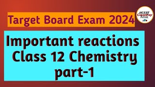 All important Reactions Of Chemistry Class 12 NCERT Part1 Target board Exams 2024 [upl. by Sailesh556]