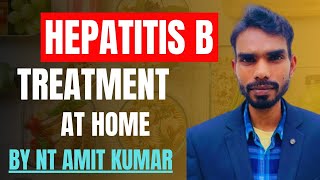 Hepatitis B treatment at home By Nt Amit Kumar [upl. by Scheers705]