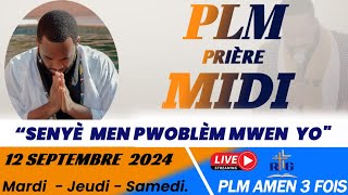 PLMPRIÈRE MIDI  SENYÈ MEN PWOBLÈM MWEN YO  JEUDI 12 SEPTEMBRE 2024  PLM AMEN 3 FOIS [upl. by Diva867]