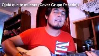 Ojalá que te mueras Cover Grupo Pesado  Giovas Camacho [upl. by Bartlett297]