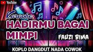 Hadirmu Bagai Mimpi  Fauzi Bima  Karaoke Koplo Dangdut Nada Cowok [upl. by Zebadiah]