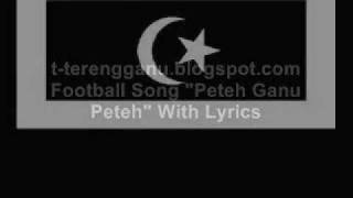 Peteh Ganu Peteh With Lyrics Terengganus Official Soccer Song [upl. by Adnarim224]