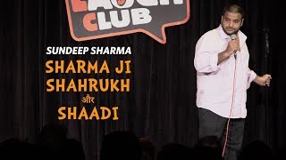 Sharma Ji Shahrukh aur Shaadi  Sundeep Sharma Standup Comedy [upl. by Odravde852]