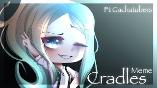 Cradles memeGacha club animation°Ft GachatubersFt Gachatubers [upl. by Morville555]