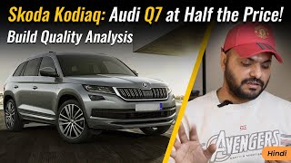 Skoda Kodiaq BUILD QUALITY ANALYSIS and InDepth Walkaround [upl. by Finny]