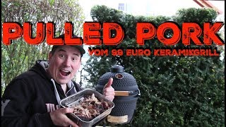 PULLED PORK VOM 99 EURO KERAMIKGRILL  KAMADO [upl. by Eixam733]