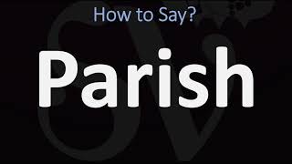 How to Pronounce Parish CORRECTLY [upl. by Lange661]