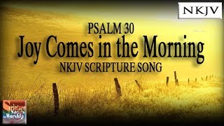 Psalm 30 Song NKJV quotJoy Comes in the Morningquot Esther Mui [upl. by Hike754]