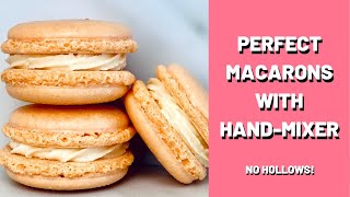 How To Make Perfect Macarons With Hand Mixer  No Hollows [upl. by Cavit]