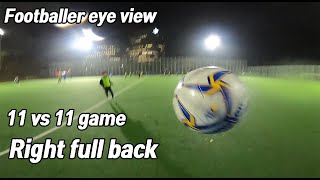 Footballer eye view 11 vs 11 game Right Full back POV [upl. by Arimlede]