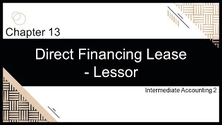 Chapter 13  Direct Financing Lease  Lessor [upl. by Aleka]