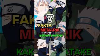 7 FAKTA MENARIK KAKASHI HATAKE ‼️ shorts naruto kakashi obito madara [upl. by Yrrehs]