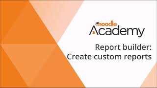 Report builder in Moodle LMS [upl. by Soni278]