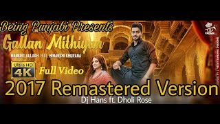 Gallan Mithiyan  Mankirt Aulakh Refix  DJ Hans Dhol Mix  Parmish Verma  New Punjabi Song 2017 [upl. by Palestine]