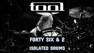 TOOL  Forty Six amp 2  Isolated Drums [upl. by Joete]