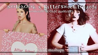 notebook x bittersweet tragedy  Melanie Martinez  mashups  concept double mashup [upl. by Eeneg]