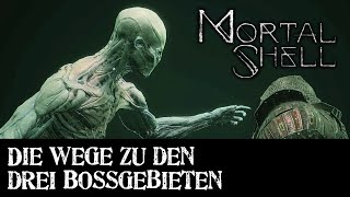 Mortal Shell ★ Tipps ★ Die Wege zu den drei Bossgebieten [upl. by Namwen]