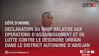 DÉCLARATION DU RHDP RELATIVE AUX OPÉRATIONS D’ASSAINISSEMENT DANS LE DISTRICT AUTONOME D’ABIDJAN [upl. by Eramat]