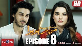 Maryam Pereira  Episode 8  TV One Drama  Ahsan Khan  Sadia Khan [upl. by Orhtej]