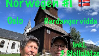 Wohnmobil Reiseberichte 🇳🇴Norwegen  1 Oslo und Hardangervidda  ✳️ 3 Stellplätze [upl. by Ardnos793]