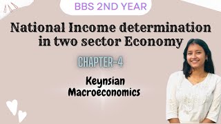 National Income Determination in two sector economy BBS 2ND YEAR Chp4  Keynsian Macroeconomics [upl. by Osmund]