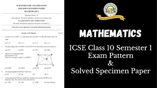 Mathematics ICSE Class 10 Semester 1 Exam Pattern  Solved Specimen Question Paper [upl. by Lrac992]