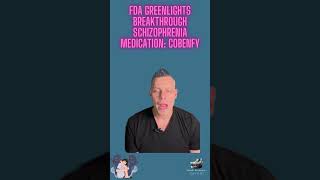 FDA Greenlights Breakthrough Schizophrenia Medication Cobenfy [upl. by Einnaj]