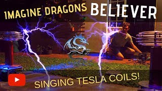 Believer by Imagine Dragons Meets Singing Tesla Coils [upl. by Kinna]