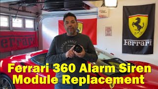 Ferrari 360 Alarm Siren Module Replacement [upl. by Eiwoh627]