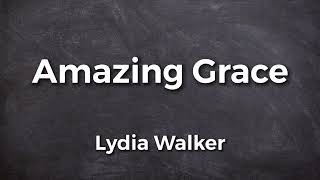 Amazing Grace by Lydia Walker Lyric Video  Acoustic Hymns with Lyrics  Christian Music Playlist [upl. by Reinaldos]