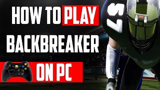 HOW TO PLAY BACKBREAKER ON PC [upl. by Nelak]