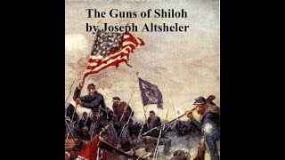 The Guns of Shiloh by Joseph A Altsheler  Audiobook [upl. by Egiap]