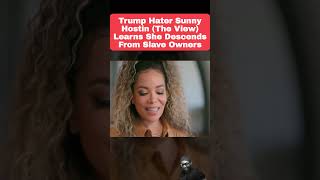 The View Sunny Hostin Learns She Descends From Slave Owners [upl. by Tingey]