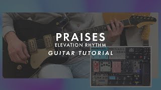 PRAISES  ELEVATION RHYTHM  Guitar Tutorial [upl. by Sellers]