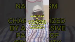 NARCISSISM IS CHARACTERIZED BY A PERVASIVE PATTERN OF GRANDIOSITY narcissists narcissist [upl. by Mahmud]