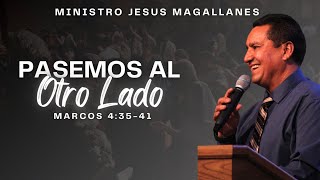 PASEMOS AL OTRO LADO  MINISTRO JESUS MAGALLANES [upl. by Nadoj]