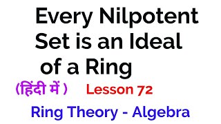 Every Nilpotent Set is an Ideal of a Ring  Quotient Ring  Ring Theory  Algebra [upl. by Airamahs]