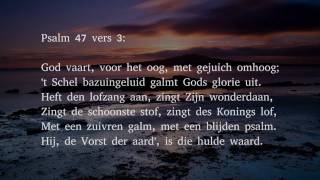 Psalm 47 vers 1 en 3  Juicht o volken juicht handklapt en betuigt [upl. by Esoj]