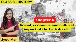 Ch8  Social economic and cultural impact of the british rule  Class 8th history  NCERT [upl. by Soisanahta]