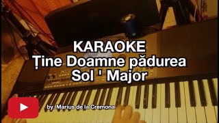 Ține Doamne pădurea Sol  Maj  KARAOKE [upl. by Hirai]