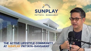 Experience the Active Lifestyle Community at Sunplay PattayaBansaray ft Attakit Rojanapaibulya [upl. by Annaj328]