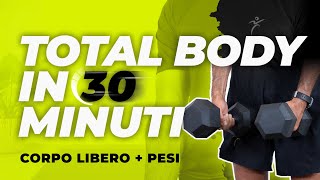 WORKOUT TOTAL BODY IN 30 MINUTI  ALLENAMENTO CON PESI E A CORPO LIBERO [upl. by Caterina]